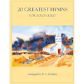 20 Greatest Hymns for Solo Cello