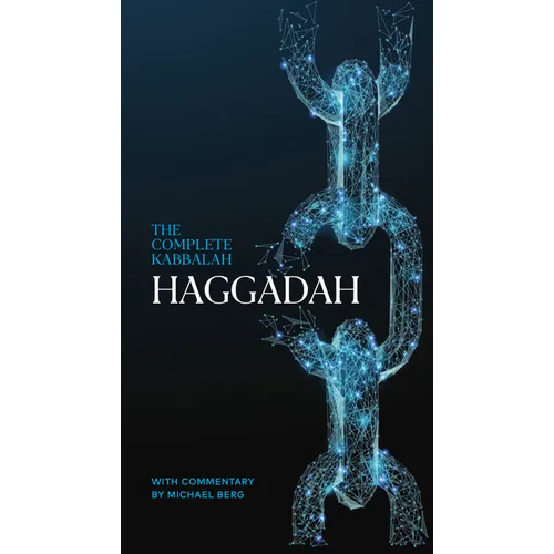 The Complete Kabbalah Haggadah
