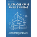 El día que quise unir las piezas