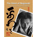 The Saint of Nagasaki: Takashi Nagai: Loving Others As Himself