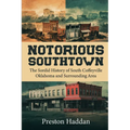 Notorious Southtown: The sordid history of south Coffeyville Oklahoma and the surrounding area