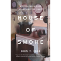 House of Smoke: A Southerner Goes Searching for Home