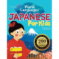 Japanese for Kids - A World Languages Picture Book: Learn basic Japanese words, phrases, and culture with a cheerful guide from Japan!