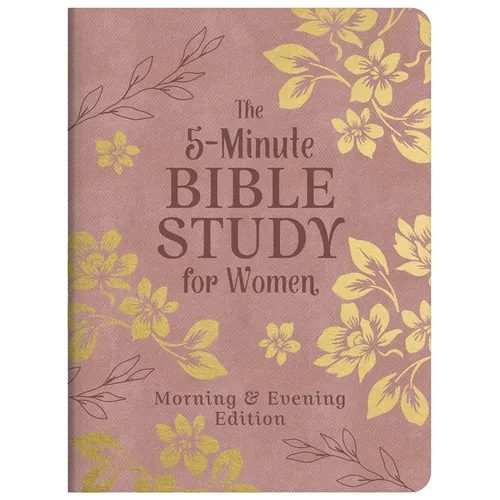 The 5-Minute Bible Study for Women: Morning and Evening Edition