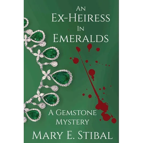 An Ex-Heiress in Emeralds: A Gemstone Mystery