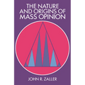 The Nature and Origins of Mass Opinion