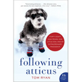 Following Atticus: Forty-Eight High Peaks, One Little Dog, and an Extraordinary Friendship
