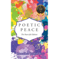 Poetic Peace: The Heart-felt Edition