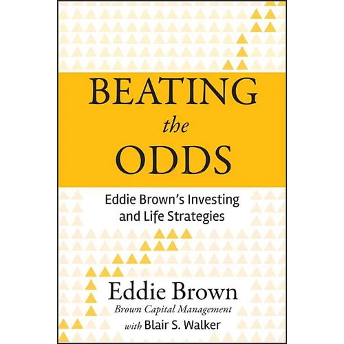 Beating the Odds: Eddie Brown's Investing and Life Strategies