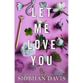 Let Me Love You (All of Me Book 2)
