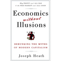 Economics Without Illusions: Debunking the Myths of Modern Capitalism