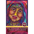 The Wisdom Keepers Inner Guidebook: 64 Faces of Awakening