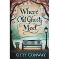 Where Old Ghosts Meet