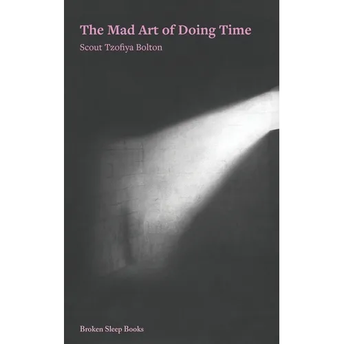 The Mad Art of Doing Time
