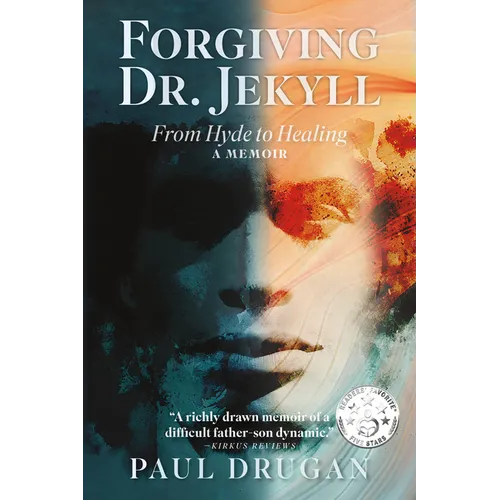 Forgiving Dr. Jekyll: From Hyde to Healing: A Memoir