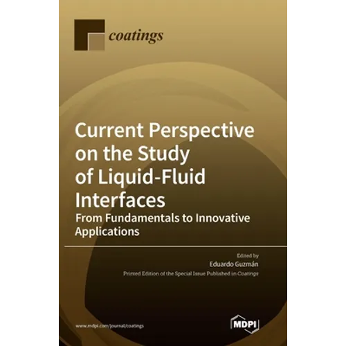 Current Perspective on the Study of Liquid-Fluid Interfaces: From Fundamentals to Innovative Applications