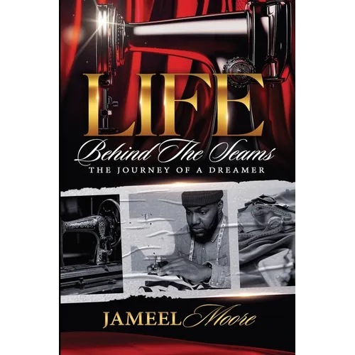Beyond The Seams: The Journey Of A Dreamer: The Journey Of A Dreamer