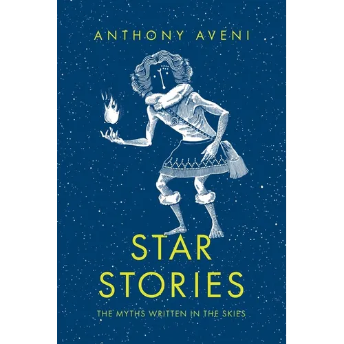Star Stories: The Myths Written in the Skies