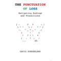 The Punctuation of Loss: Navigating Endings and Transitions