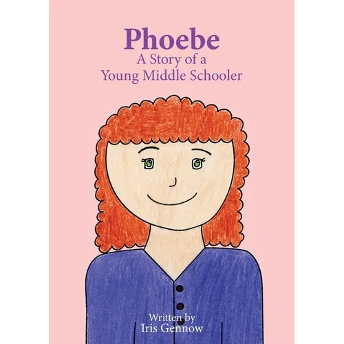Phoebe: A Story of a Young Middle Schooler