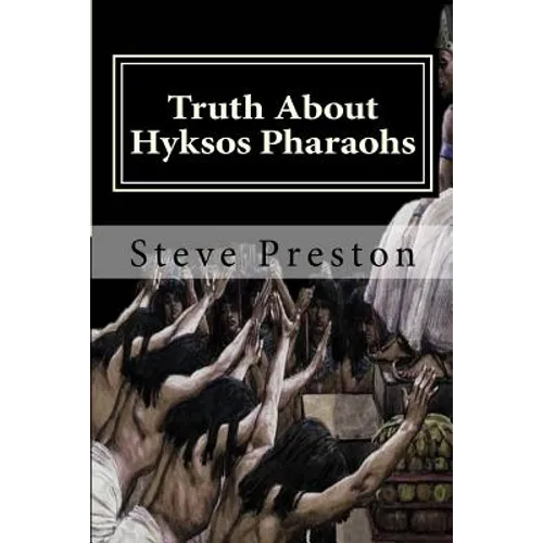 Truth About Hyksos Pharaohs