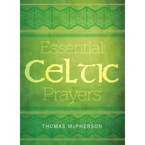 Essential Celtic Prayers
