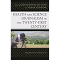 Health and Science Journalism in the Twenty-First Century: Emerging Practices During Crises