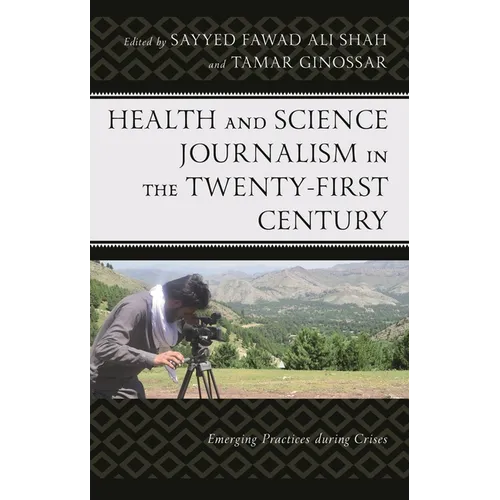 Health and Science Journalism in the Twenty-First Century: Emerging Practices During Crises
