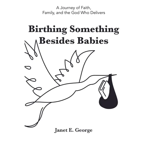 Birthing Something Besides Babies
