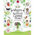 Where Does Broccoli Come From? A Book of Vegetables