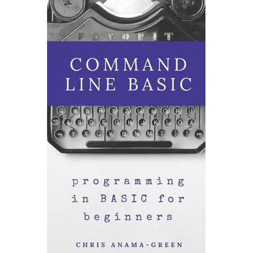 Command Line BASIC: programming in BASIC for beginners