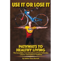 Use It or Lose It: Pathways to Healthy Living