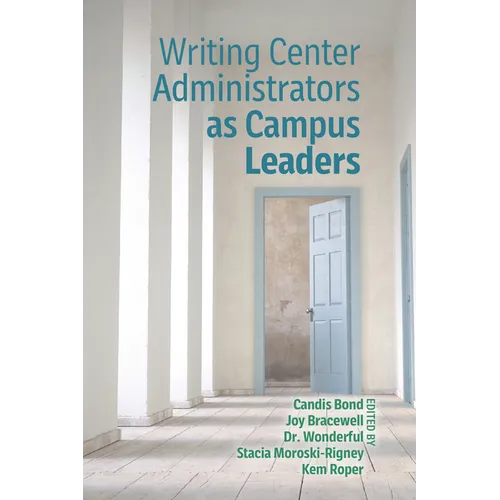 Writing Center Administrators as Campus Leaders