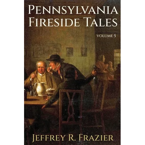 Pennsylvania Fireside Tales Volume 5