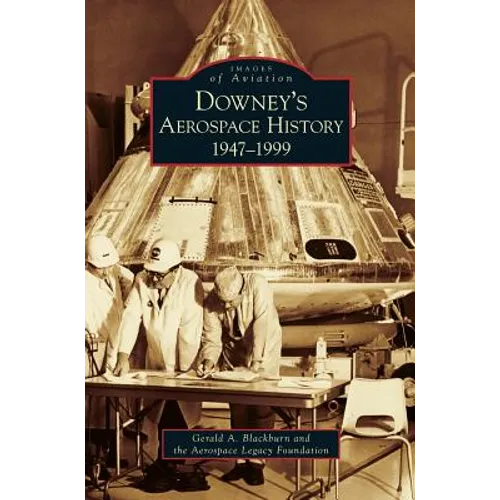 Downey's Aerospace History: 1947-1999