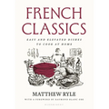 French Classics: Easy and Elevated Dishes to Cook at Home