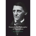 Emerson, the Philosopher of Oppositions