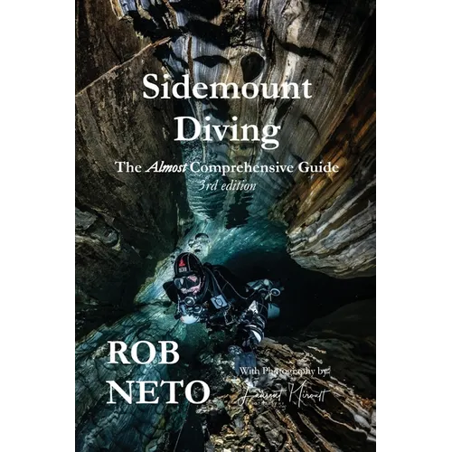 Sidemount Diving The Almost Comprehensive Guide 3rd edition