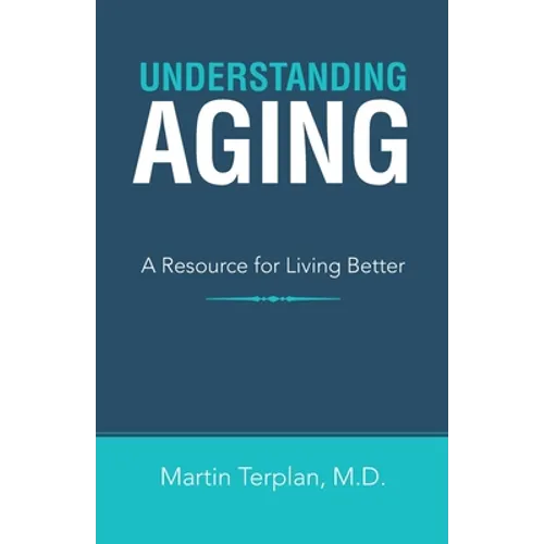 Understanding Aging: A Resource for Living Better