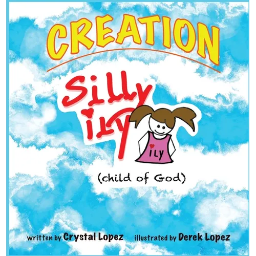 Creation, Silly ily, (child of God)