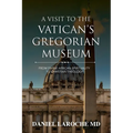 A Visit to the Vatican's Gregorian Museum