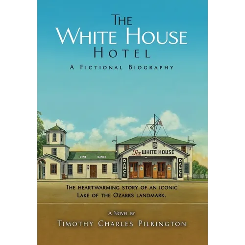 The White House Hotel: A Fictional Biography