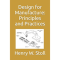 Design for Manufacture: Principles and Practices