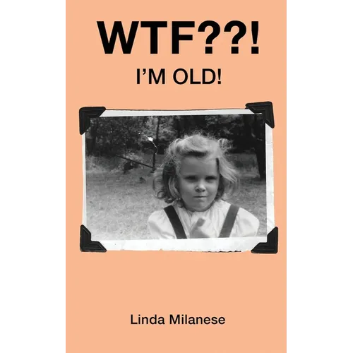 WTF ! I'm Old!