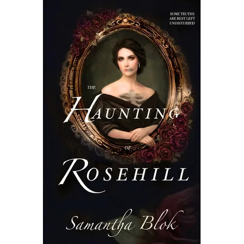 The Haunting of Rosehill: A Gothic Romance