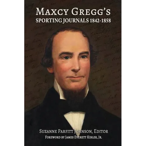 Maxcy Gregg's Sporting Journals 1842-1858
