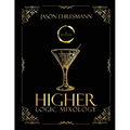 Higher Logic Mixology: Elevating Mixology Through Strategy, Logic, and Precision