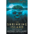 The Shrinking Island: Three Novels by Mickey Spillane