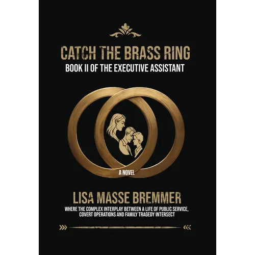 Catch the Brass Ring: Book II of The Executive Assistant