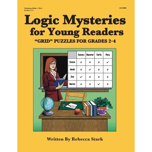 Logic Mysteries for Young Readers: ?GRID? Puzzles Ffor Grades 2?4